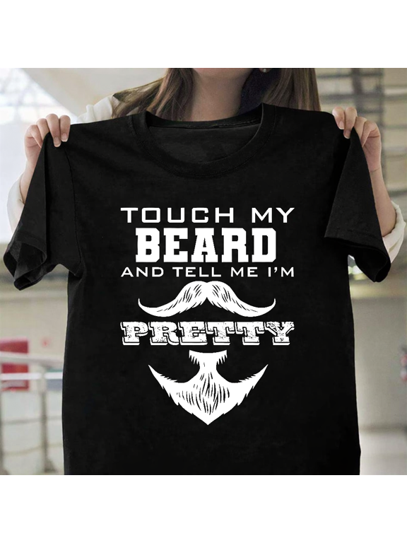 Touch My Beard Funny Mustache Facial Hair Humor Graphic Unisex T-Shirt, S-3XL