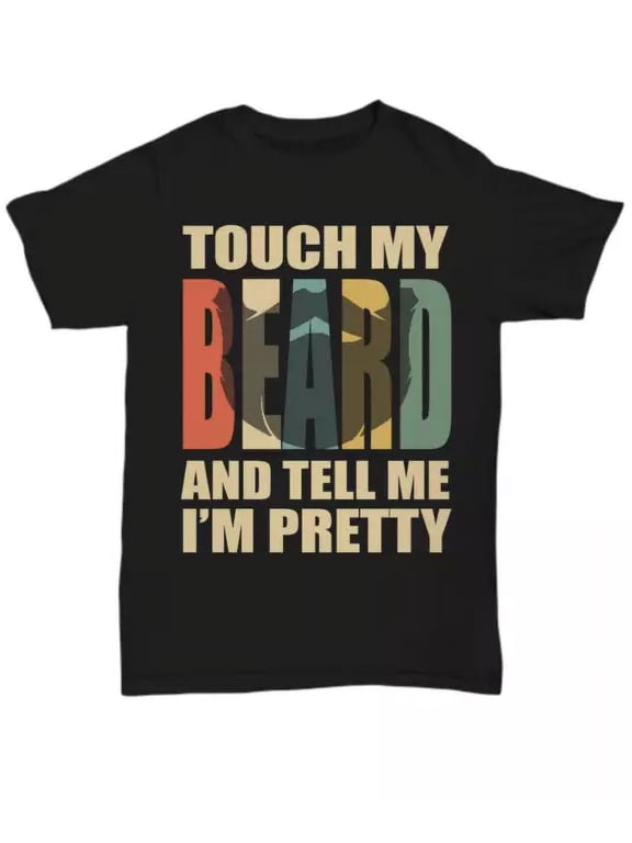 Touch My Beard T-Shirt Funny For Pretty Moustache Bearded Men Tee Gifts Vintage