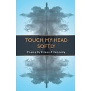 Touch My Head Softly Paperback