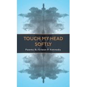 Touch My Head Softly Hardcover