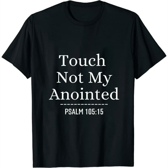 Touch Not My Anointed Bible Verse Religious Christian Quote Womens T-Shirt Black S