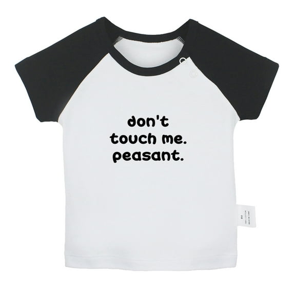 Don't Touch Me Peasant Funny T shirt For Baby, Newborn Babies T-shirts, Infant Tops, 0-24M Kids Graphic Tees Clothing (Short Black Raglan T-shirt, 0-6 Months)