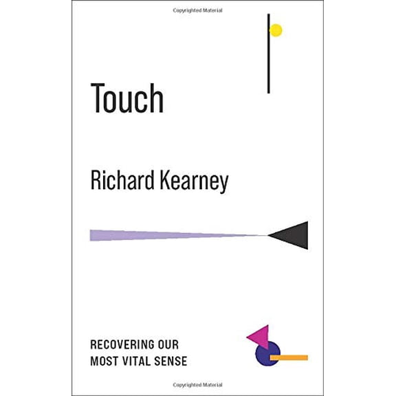 Pre-Owned Touch: Recovering Our Most Vital Sense (Paperback) 0231199538 9780231199537