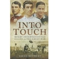 thumbnail image 1 of Into Touch: Rugby Internationals Killed in the Great War: Rugby Internationals Killed During the First World War by Nigel McCrery (Hardcover) (2014) (New), 1 of 1
