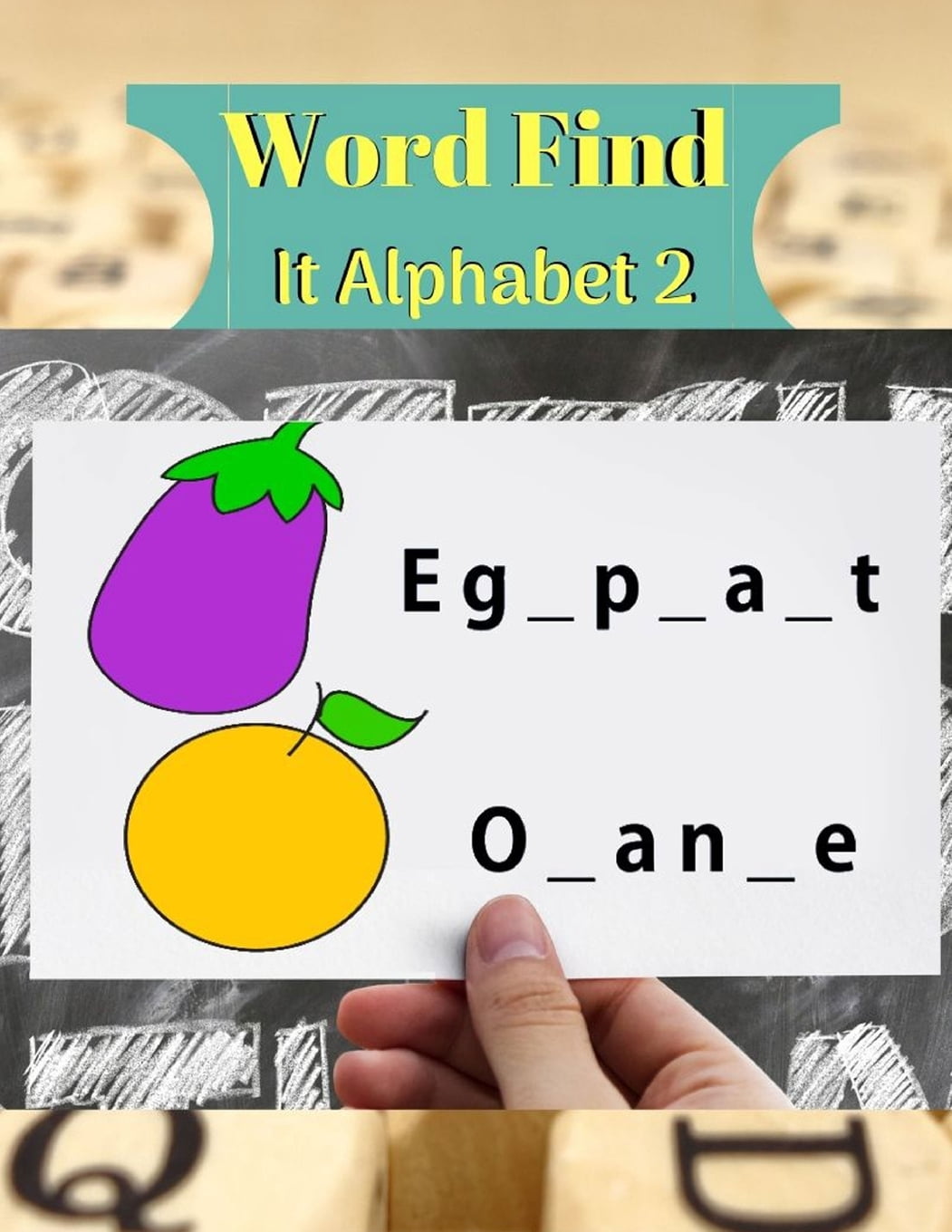 Word Find It Alphabet 2: School Zone - Big Hidden word and More Workbook - Ages 6 to 8, 2nd to 3rd Grade, Search & Find, Picture Puzzles, Hidden Objects, Mazes, Math, ... and More (School Zone Big Wor