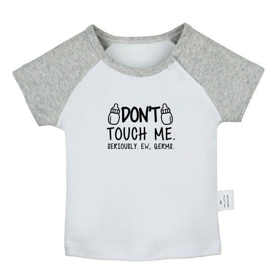 Don't Touch Me Seriously Ew Germs Funny T shirt For Baby, Newborn Babies T-shirts, Infant Tops, 0-24M Kids Graphic Tees Clothing (Short Gray Raglan T-shirt, 18-24 Months)