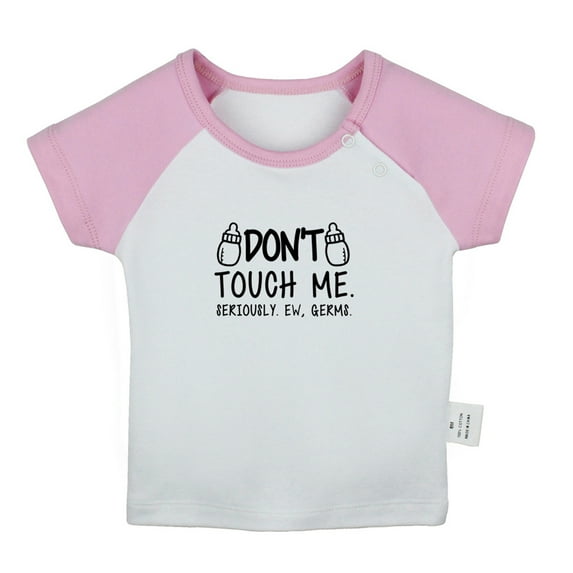 Don't Touch Me Seriously Ew Germs Funny T shirt For Baby, Newborn Babies T-shirts, Infant Tops, 0-24M Kids Graphic Tees Clothing (Short Pink Raglan T-shirt, 18-24 Months)