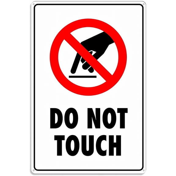 Do Not Touch Sign - 8"x12" Aluminum UV Printed Metal Sign, 4 Pre-Drilled Holes for Easy Mount Home Business Factory Laboratory Indoor Outdoor Restricted Object