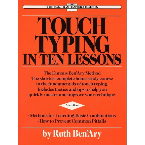 Touch Typing in Ten Lessons: A Home-Study Course with Complete Instructions in the Fundamentals of Touch Typewriting and, (Paperback)