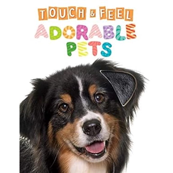Pre-Owned Touch and Feel Adorable Pets - Novelty Book - Children's Board Book - Interactive Fun Child's Book - Book for Boys or Girls Paperback