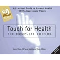 thumbnail image 1 of Touch for Health: The 50th Anniversary Edition: A Practical Guide to Natural Health with Acupressure Touch and Massage, (Paperback), 1 of 1