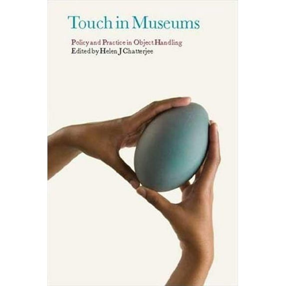 Touch in Museums: Policy and Practice in Object Handling, (Paperback)