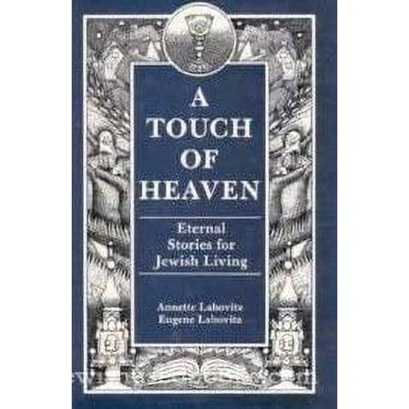 Pre-Owned Touch of Heaven: Eternal Stories for Jewish Living (Hardcover) 0876688865 9780876688861
