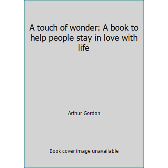 Pre-Owned A touch of wonder: A book to help people stay in love with life (Hardcover) 0800706951 9780800706951
