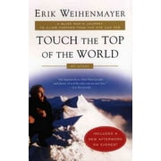 ERIK WEIHENMAYER Touch the Top of the World: A Blind Man's Journey to Climb Farther Than the Eye Can See (Paperback)