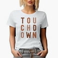 thumbnail image 1 of Touchdown, Football Season Merch Gift, White T-Shirt, Small, 1 of 5