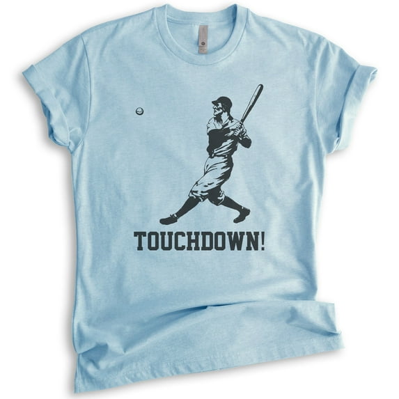 Touchdown Shirt, Unisex Women's Men's Shirt, Funny Baseball T-shirt, Funny Football Shirt Ironic Sports Tee, Heather Light Blue, Small