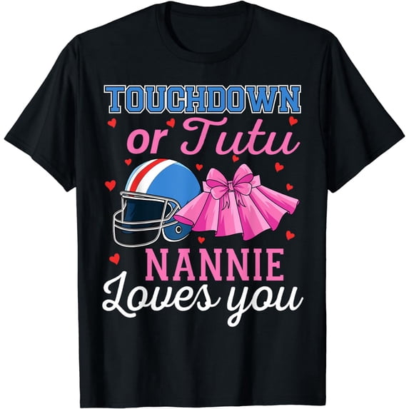 Touchdown or Tutu Nannie Loves You Football Gender Reveal T-Shirt