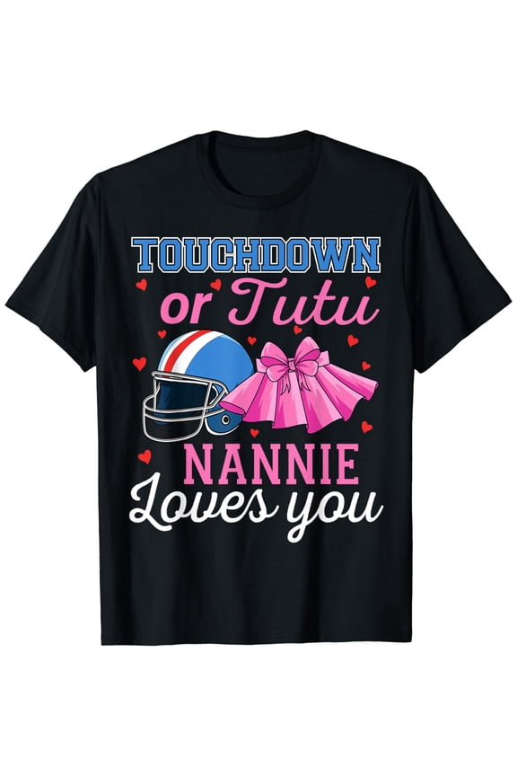 Touchdown or Tutu Nannie Loves You Football Gender Reveal T-Shirt