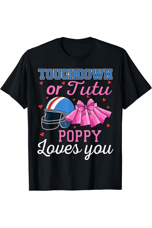 Touchdown or Tutu Poppy Loves You Football Gender Reveal T-Shirt