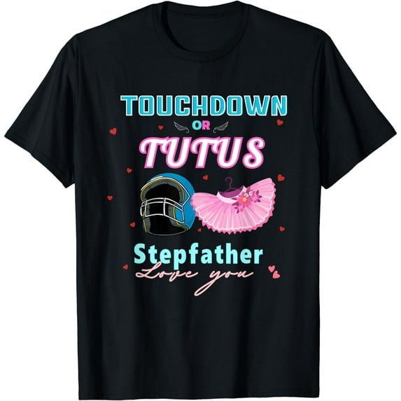 Touchdown or Tutus Stepfather Loves You Baby Shower Party T-Shirt