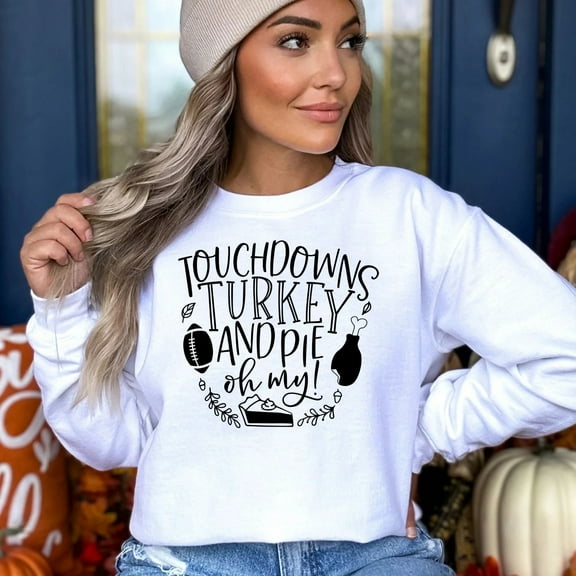 Touchdowns, Turkey  Pie Oh My Thanksgiving Sweatshirt, Cute Thanksgiving Shirt, Fall Clothing, Thankful Family Shirts