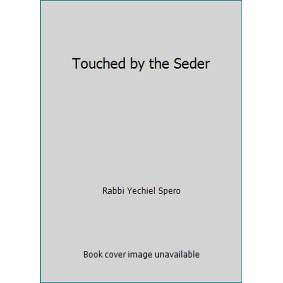 Pre-Owned Touched By The Seder - The Pesach Haggadah with soul-stirring stories and commentar (Hardcover) 1422601064 9781422601068
