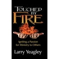 thumbnail image 1 of Touched by Fire: Igniting a Passion for Ministry to Others, (Hardcover), 1 of 1