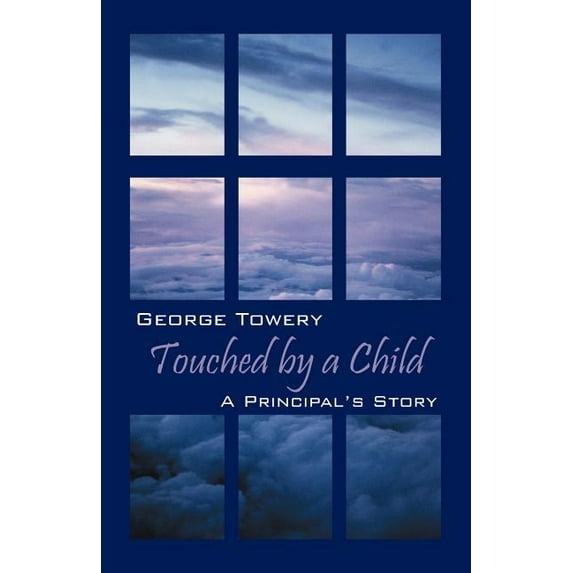 Touched by a Child: A Principal's Story (Paperback)