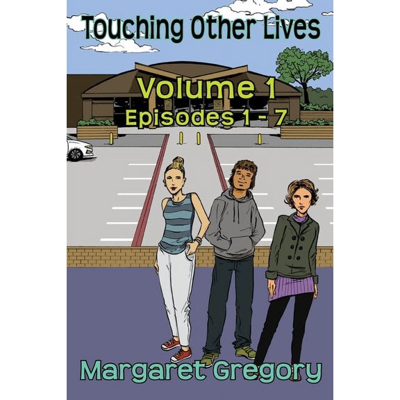 Touching Other Lives Touching Other Lives - Volume 1: Episodes 1-7, Book 1, (Paperback)