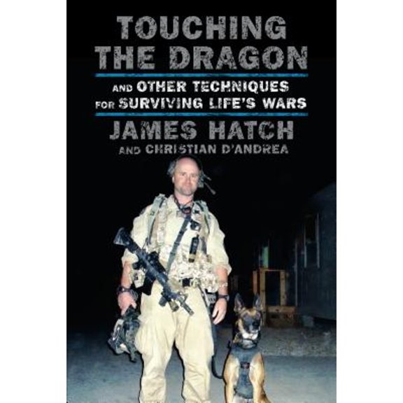 Pre-Owned Touching the Dragon: And Other Techniques for Surviving Life's Wars (Hardcover) 0451494687 9780451494689