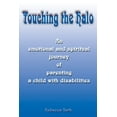 thumbnail image 1 of Touching the Halo: An Emotional and Spiritual Journey of Parenting a Child with Disabilities (Paperback), 1 of 2