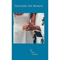 thumbnail image 1 of Touching the Moment (Hardcover), 1 of 1