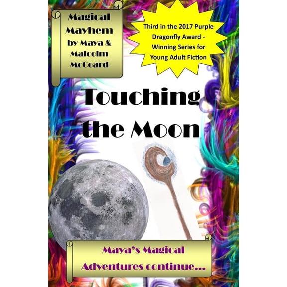 Maya's Magical Adventures Touching the moon: Maya's Magical Adventures continue, Book 3, (Paperback)