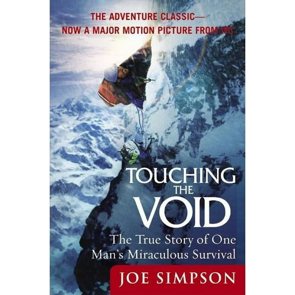 Touching the Void: The True Story of One Man's Miraculous Survival, (Paperback)