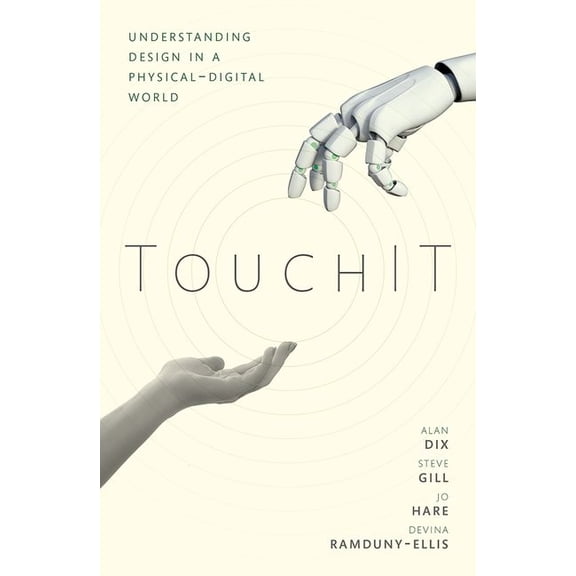 Touchit: Understanding Design in a Physical-Digital World, (Hardcover)