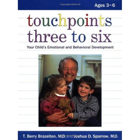 Pre-Owned Touchpoints Three to Six: Your Child's Emotional and Behavioral Development (Hardcover) 0738201995 9780738201993