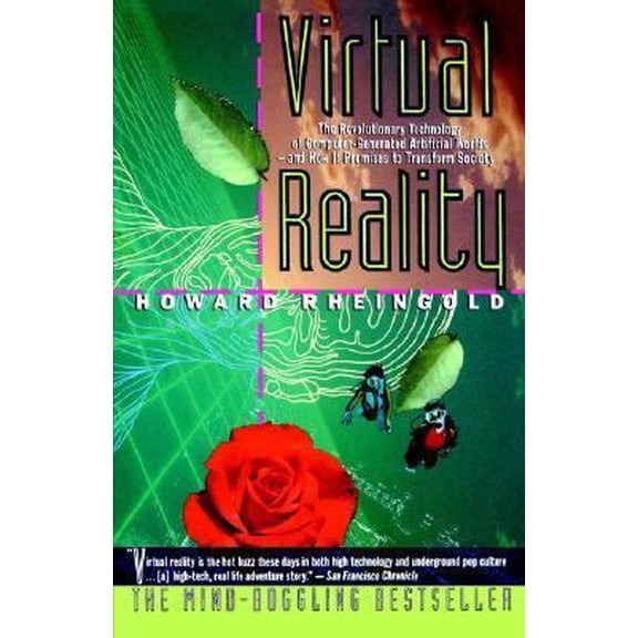 Pre-Owned Virtual Reality: The Revolutionary Technology of Computer-Generated Artificial Worlds-And How It Promises to Transform Society (Paperback) 0671778978 9780671778972