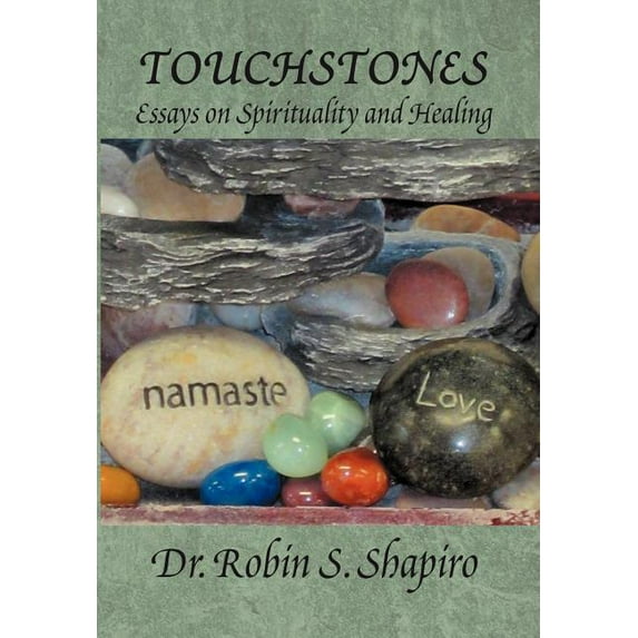 Touchstones : Essays on Spirituality and Healing