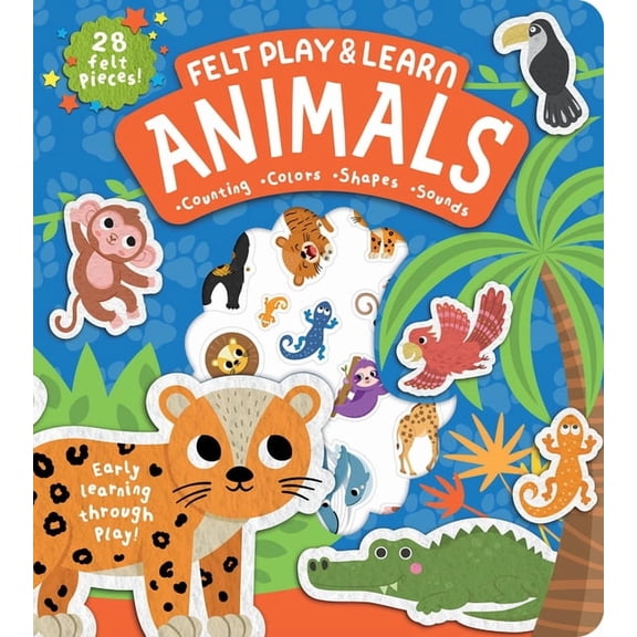 Touchy-Feely Felt Play & Learn Animals Touchy-Feely Felt Play & Learn: Early Learning Made Fun with Felt, (Board Book)