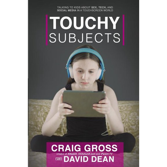 Touchy Subjects: Talking to Kids about Sex, Tech, and Social Media in the Touchscreen World (Paperback)