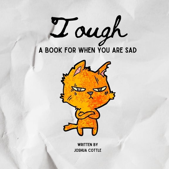 Tough: A Book for When You are Sad, (Paperback)
