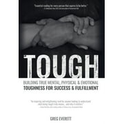 Tough Building True Mental, Physical and Emotional Toughness for Success and Fulfillment, Hardcover