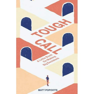 Tough Call : A Little Book on Making Big Decisions (Paperback)