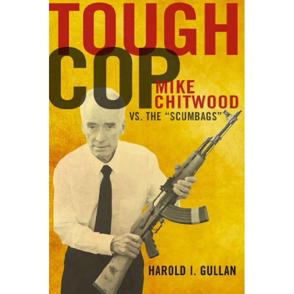 Pre-Owned Tough Cop: Mike Chitwood vs. the Scumbags (Paperback) 1933822775 9781933822778