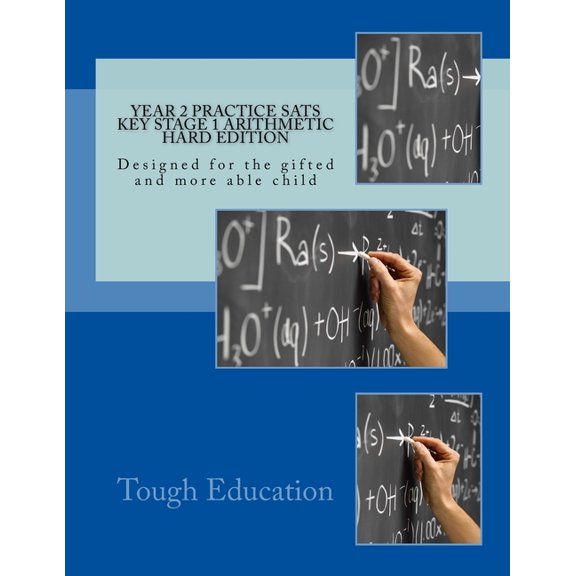 Tough Education Year 2: Year 2 Practice SATs Key Stage 1 Arithmetic Hard Edition : Designed for the gifted and more able child (Series #1) (Paperback)