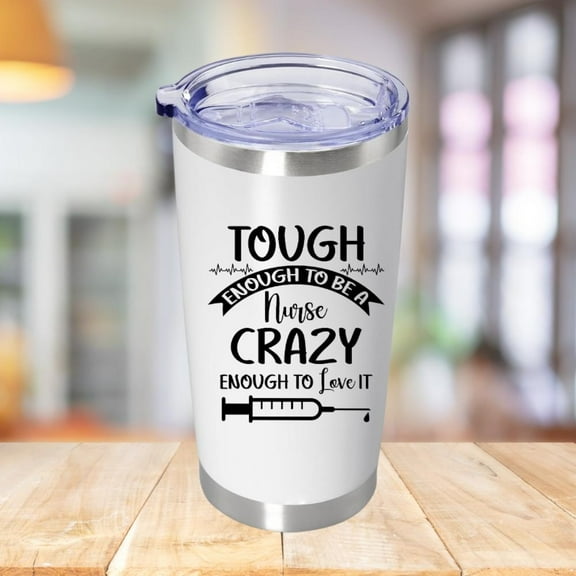 Tough Enough To Be A Nurse - 20 oz Tumbler Appreciation Doctor Nurse Gifts For Birthday, Christmas, Medical Nursing Graduation Gifts for Medical Worker Travel Mug - White