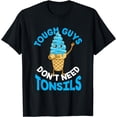 thumbnail image 1 of Tough Guys Don't Need Tonsils Tonsil T-Shirt, 1 of 2