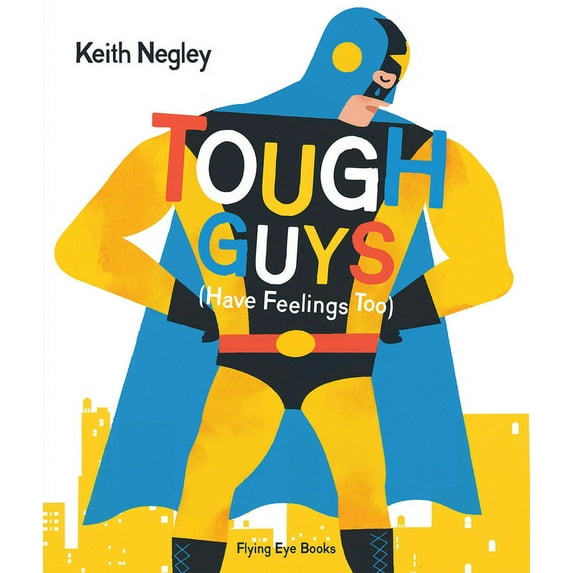 Tough Guys Have Feelings Too (Jacketed), (Hardcover)