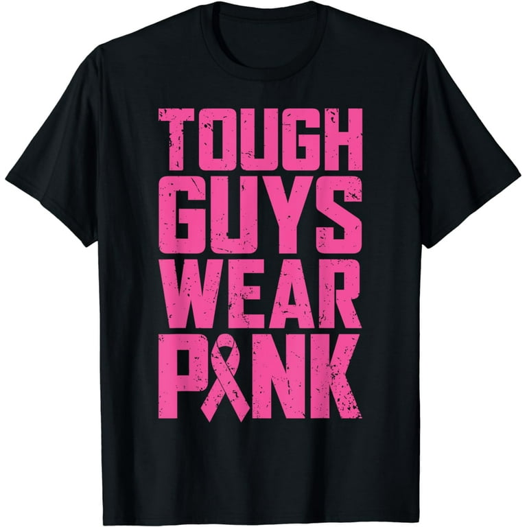 Tough Guys Wear Pink Breast Cancer Awareness Men Boys Gifts T